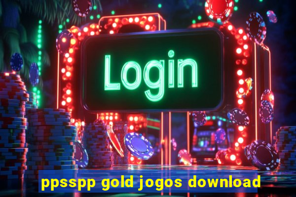 ppsspp gold jogos download